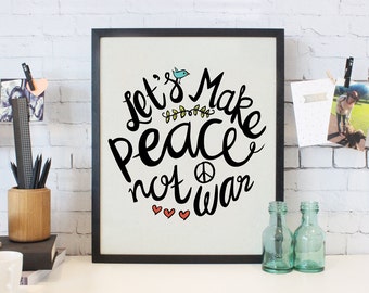 Peace Not War – Typography Inspirational Quote Art Print – 8 x 10 or 11 x 14 Poster