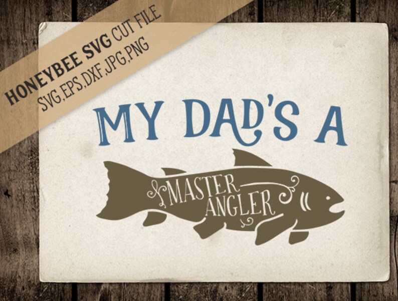 Download My Dad S A Master Angler Svg Fishing Svg Fathers Day Svg Dad Svg Father Svg Master Angler Svg Angler Svg Silhouette Svg Cricut Svg Eps Jpg