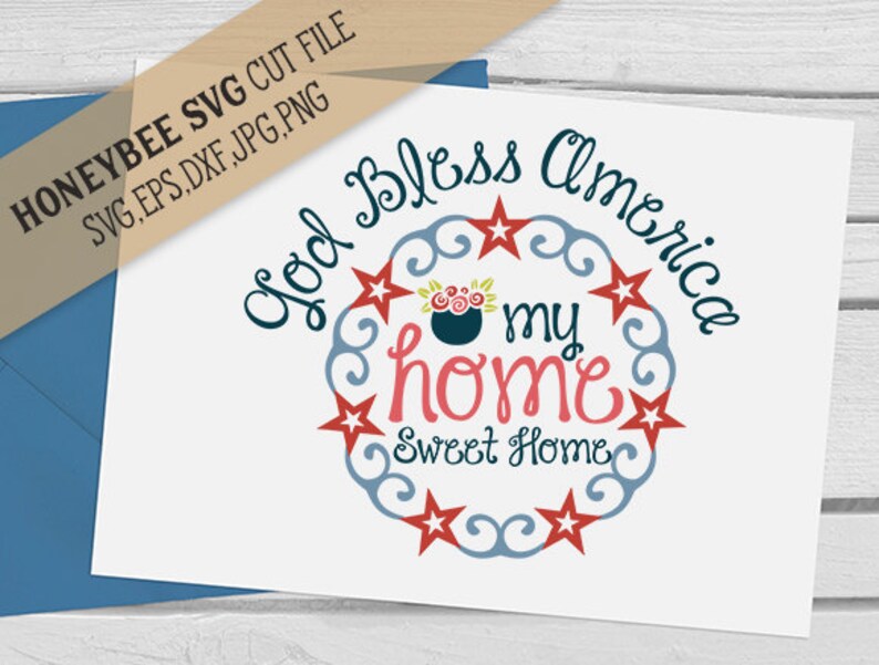 Download God Bless America My Home Sweet Home svg July 4th svg ...