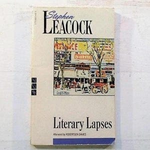 Literary Lapses by Stephen Leacock - Vintage Canadian Fiction - Soft Cover Paperback Book - 1989