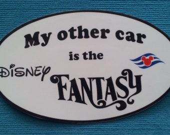 DCL - Disney Cruise Car Magnet or Sticker - "My other car is the Disney Fantasy"