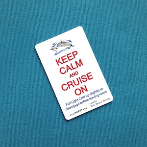 Keep Calm and Cruise On - Cruise Light Card®-kaartsleutelschakelaaractivator - Voor alle cruisemaatschappijen met kaartsleutelschakelaartechnologie!