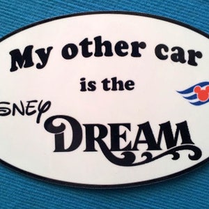 DCL - Disney Cruise Car Magnet or Sticker - &quot;My other car is the Disney Dream&quot;