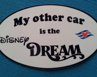 DCL - Disney Cruise Car Magnet or Sticker - "My other car is the Disney Dream"
