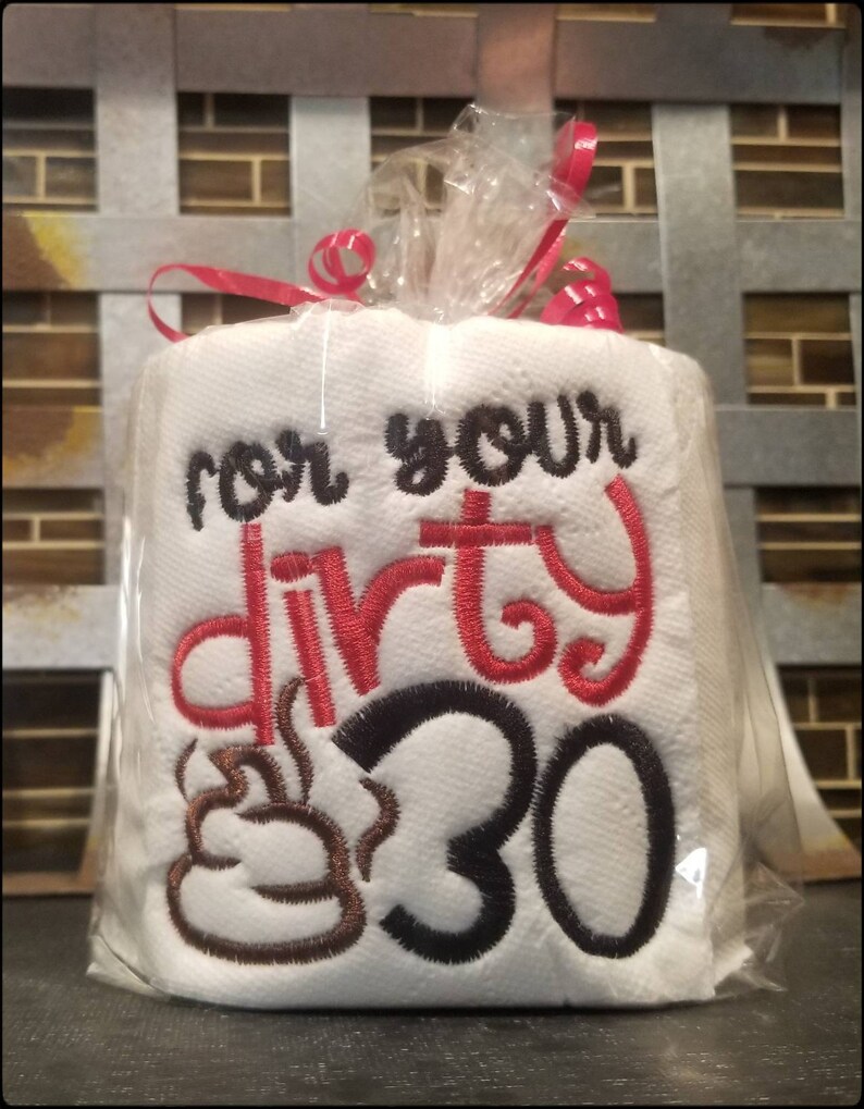 30th Birthday Gag Gift Dirty 30 Embroidered Toilet Paper