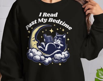 I Read Past My Bedtime Sweatshirt Funny Cat & Moon Book Lover Crewneck Reader and Night Owl Bookworm Gift