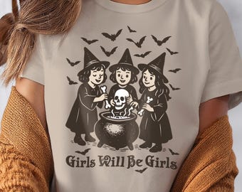 Girls Will Be Girls Shirt Funny Vintage Style Halloween Witch Tee Gift for Girly Spooky Season Lover