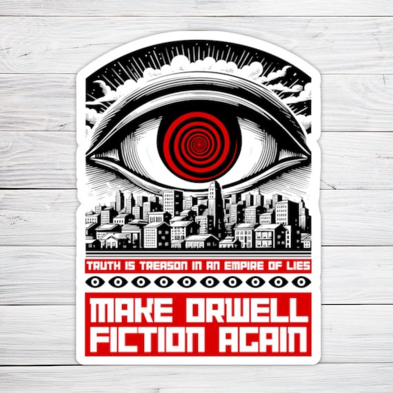 Make Orwell Fiction Again Sticker Anti-Authoritarian Vintage Dystopian Decal Orwellian 1984 Anti-Fascist Political Propaganda Sticker