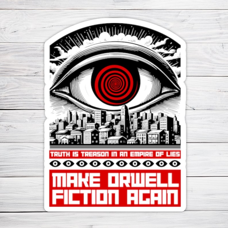 Make Orwell Fiction Again Sticker Anti-Authoritarian Vintage Dystopian Decal Orwellian 1984 Anti-Fascist Political Propaganda Sticker image 1