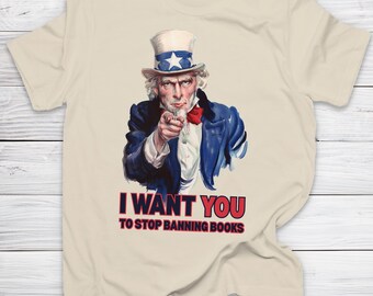 I Want You to Stop Banning Books T-Shirt Uncle Sam Vintage Propaganda Anti Book Ban Political Book Lover Tee for Free Speech Advocates