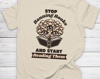 Stop Banning Books and Start Reading Them T-Shirt Anti Book Ban Political Book Lover Tee for Free Speech Advocates