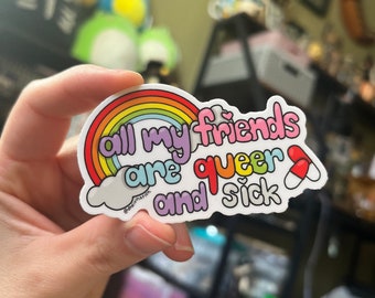All My Friends are Queer and Sick Line Art Vinyl Stickers 3”