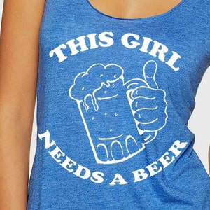 This Girl Needs A Beer Funny Womens Tank Top Racerback Cute St | Etsy
