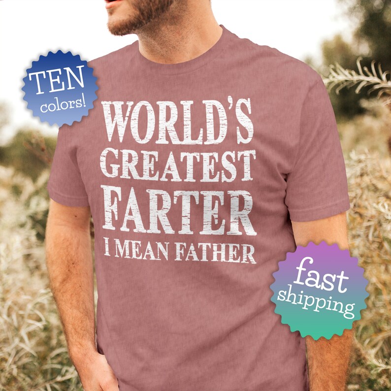 World's Greatest Farter I Mean Father T Shirt. Funny Mauve