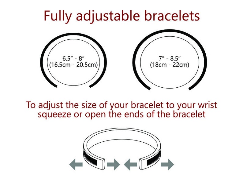 May include: Diagram showing two sizes of adjustable bracelets. The smaller bracelet is 6.5 inches to 8 inches (16.5 cm to 20.5 cm) in length. The larger bracelet is 7 inches to 8.5 inches (18 cm to 22 cm) in length. An illustration shows how to adjust the size of the bracelet by squeezing or opening the ends.