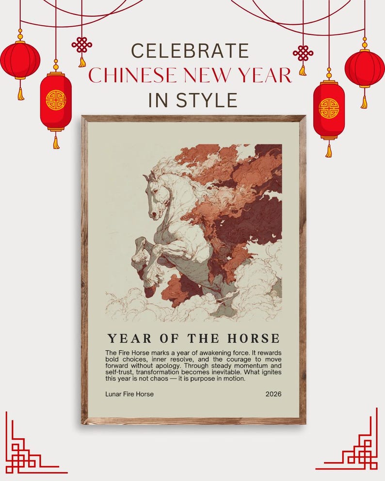 May include: A framed print celebrating Chinese New Year. The artwork features a white horse with brown and red accents, surrounded by a cloud-like design. The text reads "CELEBRATE CHINESE NEW YEAR IN STYLE" and "YEAR OF THE HORSE". Red lanterns hang from above.