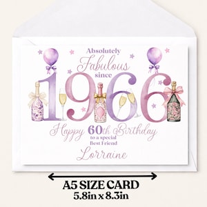 May include: A birthday card measuring 5.8 inches by 8.3 inches featuring the text Absolutely Fabulous since 1966, Happy 60th Birthday to a special Best Friend, and Lorraine. The design includes purple balloons, champagne bottles, and glasses.