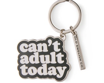 Can't Adult Today Keychain - Monochrome Keyring - House Keyring - Keyring - Gift For Her - Funny Keychain - Housewarming Gift - KR17