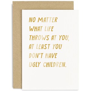 Ugly Children Joke Card - Funny Birthday Card - Joke Birthday Card - Friendship - Friend Card - For Him - For Her - Friendship Card