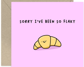 Sorry I've Been So Flaky Card - Apology Card - Sorry Greeting Card - Sympathy Card - I'm Sorry Greeting Card - Cute Croissant Card - Sorry