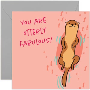 You Are Otterly Fabulous Card - Fun Friendship Card for Her - Cute Friendship Greeting Card - Congratulations Card - Friendship Card
