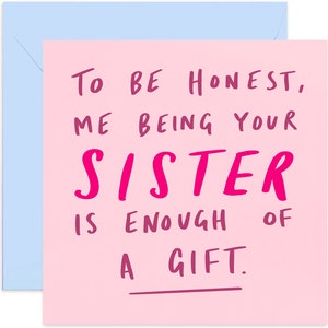 Being Your Sister Is Enough Card - Joke Birthday Card - Funny Birthday Card - Birthday Card - Card From Sister - Sibling Card -