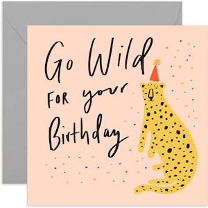 Go Wild On Your Birthday Card - Fun Birthday Card for Her - Stylish Birthday Greeting Card - Card for Friends or Family - Cute Birthday Card