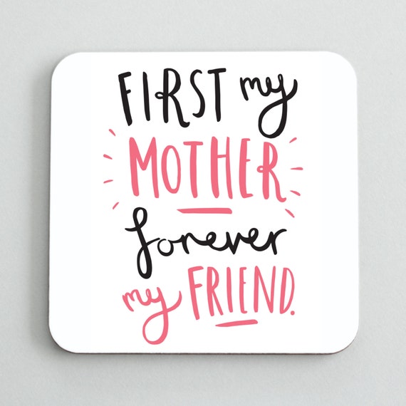 CO04 Fun Coaster Gift For Her Gift For Mum First My Mother Coaster Mother/'s Day Gift Gift For Mom