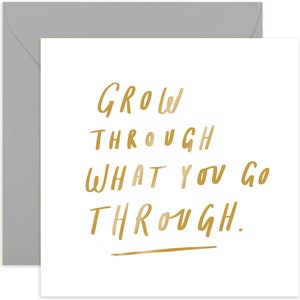 Grow Through Gold Card - Encouragement Card - Motivational Greeting Card - Card For Friends and Family - Card for Her  - Card for Him