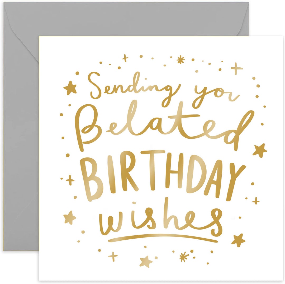 Sending Belated Birthday Wishes Card Birthday Card Happy Birthday