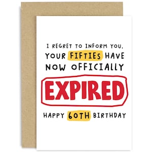 Fifties Now Expired 60th Birthday Card - 60th Birthday Card - 60th Birthday Gift - Funny 60th Birthday Card - Joke 60th Birthday