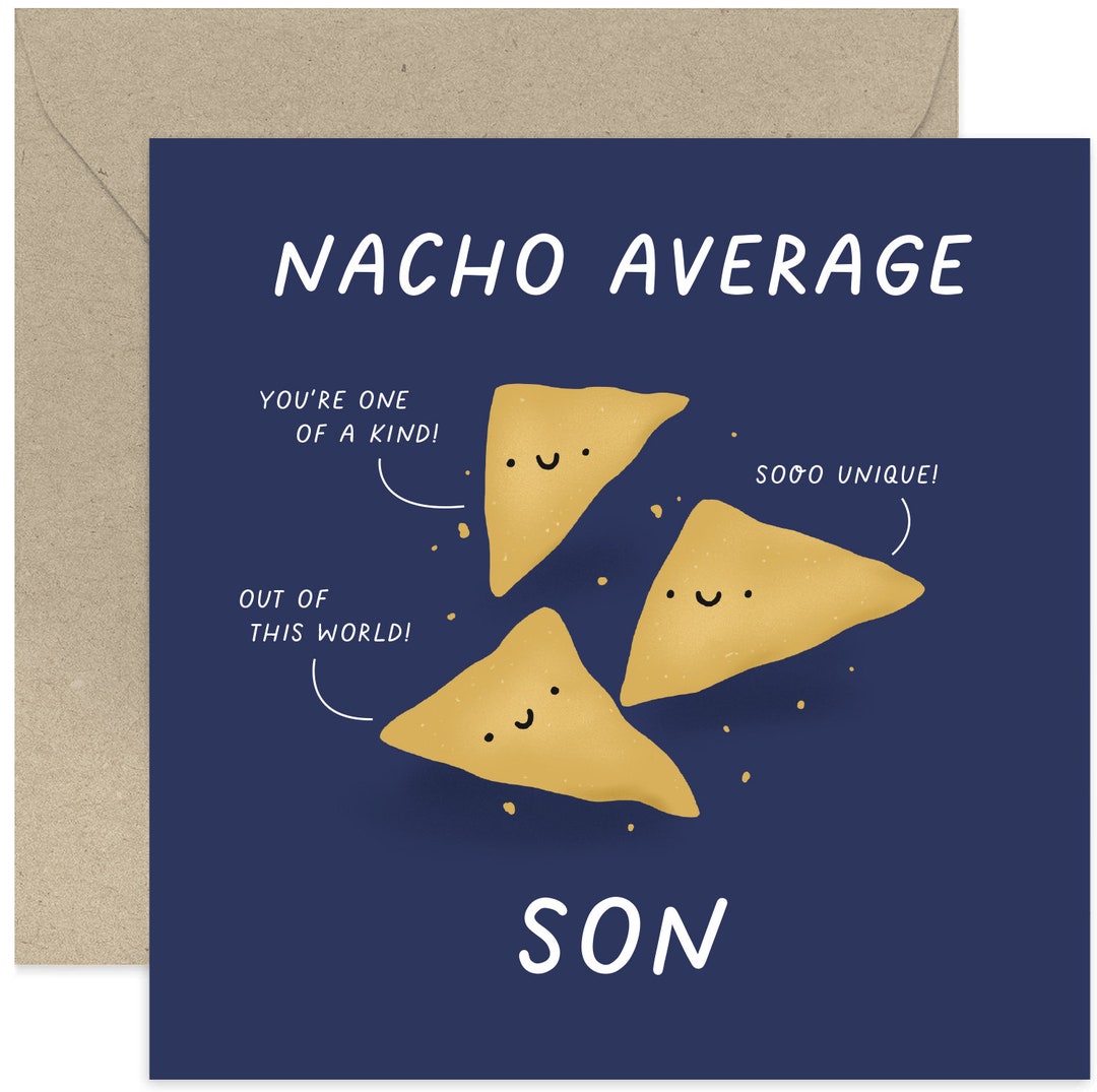 Nacho Card Nacho Average Son Card - Birthday Card for Son - Funny Card for Son ...