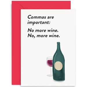 Commas Are Important Wine Card - Birthday Card for Her - Birthday Card - Friendship Card - Card for Best Friend - Wine Card - Wine Joke
