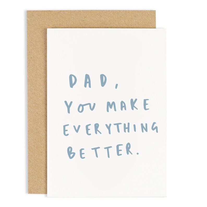 Dad You Make Everything Better Father's Day Card Card for Dad CC188 image 1