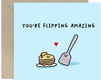 You're Flipping Amazing Card - Valentines Day Card - Love Card - Anniversary Card - Card For Partner - Cute Pancake Card - Valentines Card