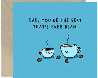 Dad, You're The Best Thats Ever Bean Card - Fun Birthday Card for Him - Birthday Card For Dad - Fathers Day Card - Best Dad Card