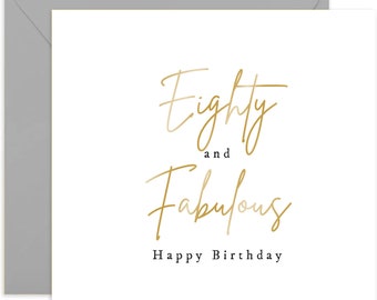 Eighty and Fabulous Birthday Card - Happy 80th Birthday Card - Gold Hand-lettered - Card For Her - Card For Friend - 80th Birthday Card