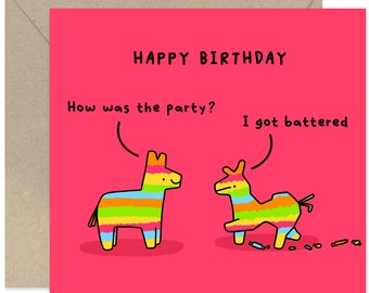 I Got Battered Party Piñata Card - Happy Birthday Card - Funny Birthday Card - Fun Card - Card for Family and Friends - Birthday Party Card