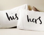 His and Hers Pillow case set - 2 pillow covers - Home wedding gift - engagement gift - anniversary gift