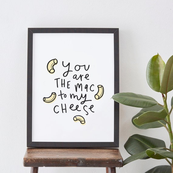 Mac To My Cheese Print - Typographic Kitchen Print - Macaroni Cheese Print
