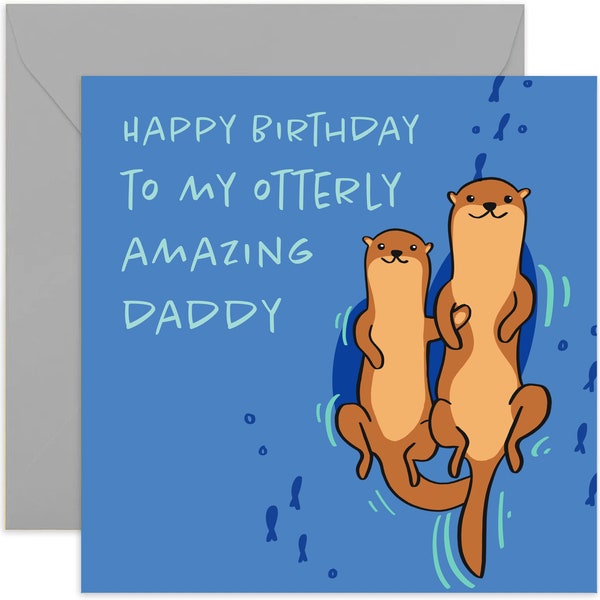 Happy Birthday Otterly Amazing Daddy - Fun Birthday Card for Him - Cute Happy Birthday Greeting Card For Daddy - Dad Birthday Card