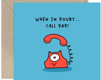 When In Doubt... Call Dad - Birthday Card - Funny Birthday Card - Birthday Card - Card For Dad - Family Card - Fathers Day Card