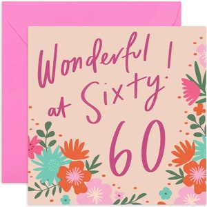 Wonderful At Sixty Birthday Card - Fun Birthday Card for Her - Floral Happy Birthday Greeting Card - 60th Birthday Card - 60th Birthday