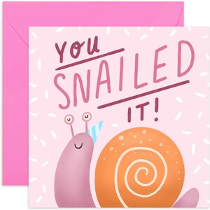 You Snailed It Card - Celebration Card - You Did It Card - Well Done Card - Congratulations Card - Achievement Card - Congrats Card
