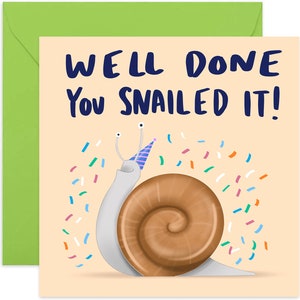 Well Done You Snailed It Card - Good News Card - Celebration Card - Graduation Card - Well Done Card - Congrats Card - Achievement Card