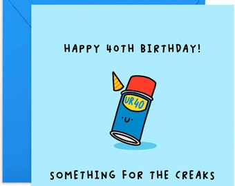 Happy 40th Birthday, Something For The Creaks Card - Happy Birthday  - Funny Birthday Card - Card For Friends and Family - 40th Birthday