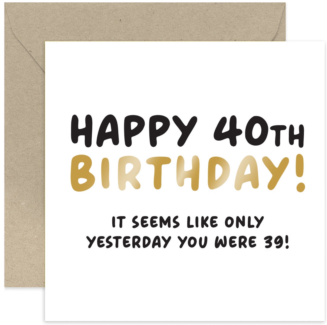 Happy 40th Birthday Card - 40th Birthday Greeting Card