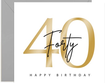 40th Birthday Card - Happy Birthday Card  - 40th Birthday Card - Card For Friends and Family - Gold and Black Card - Gold Card - Forty