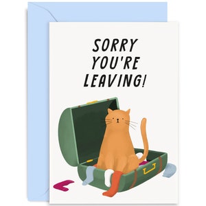 Sorry You&#39;re Leaving Cat Card - Leaving Card  - New Job Card - Travelling Card - You&#39;re Leaving Card Birthday - Good Luck Card - Well Done