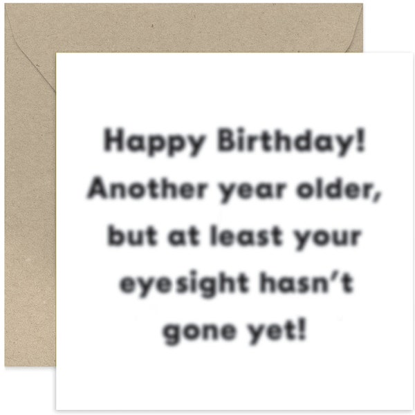 Another Year Older Eyesight Birthday Card - Birthday Card - Joke Birthday Card - Birthday Card - Card For Family - Funny Birthday Card